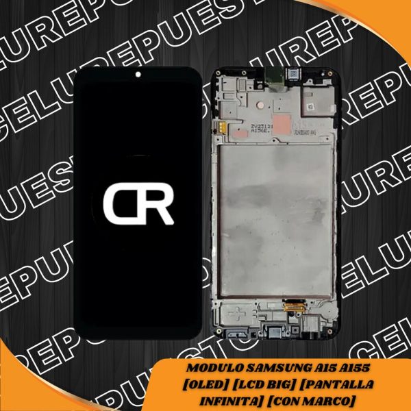 MODULO SAMSUNG A15 [4G A155] [5G A156] [OLED] [PANTALLA GRANDE INFINITA] [CON MARCO]